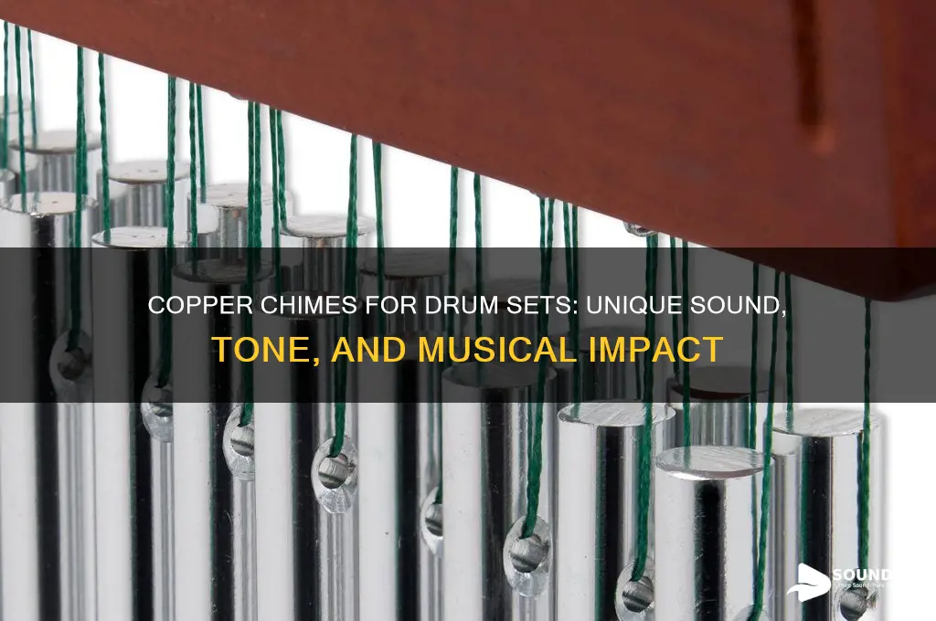 how do copper chimes for a drum set sound