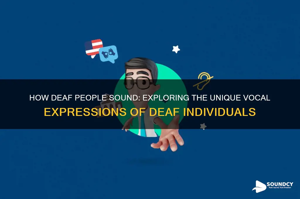 how do deaf people sound