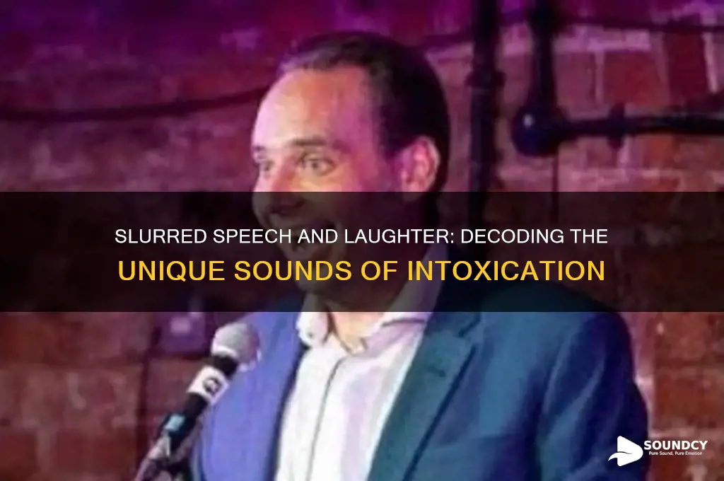 how do drunk people sound