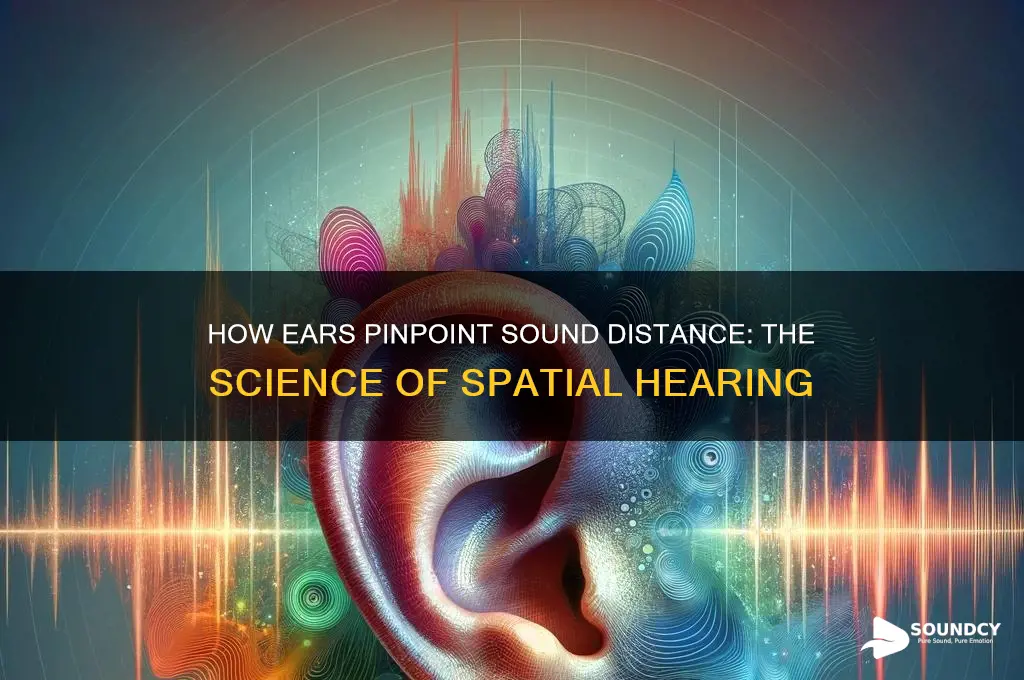 how do ears detect the distance of a sound