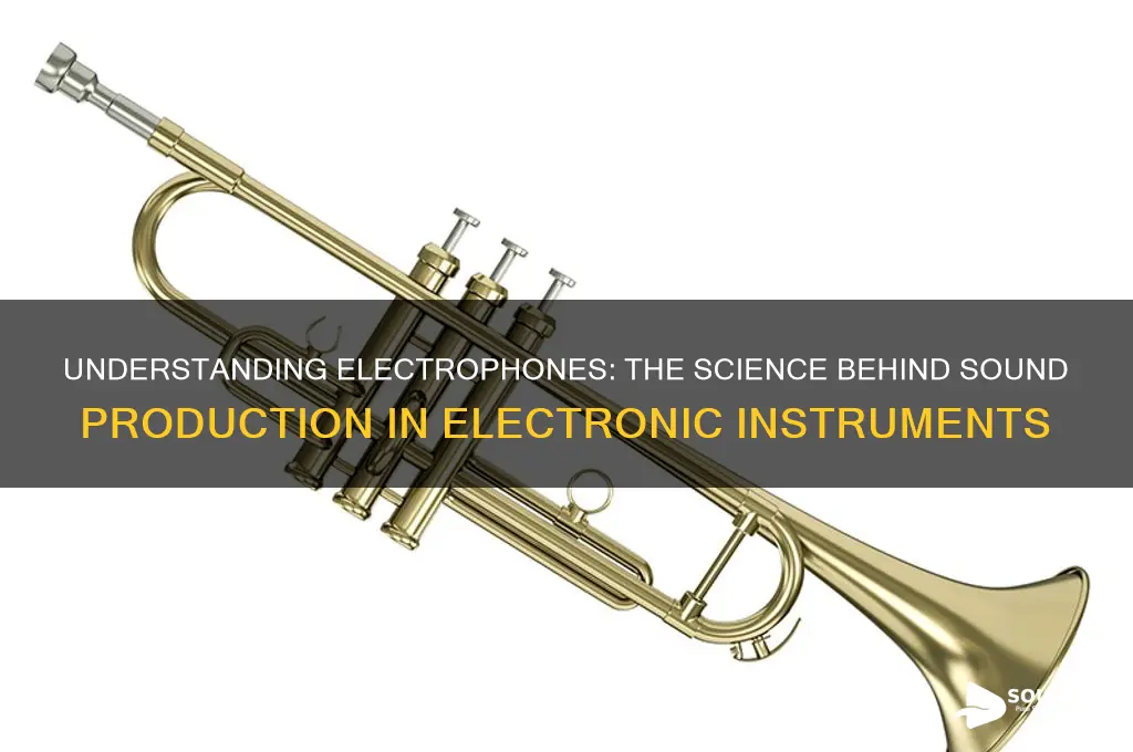 how do electrophones produce sound