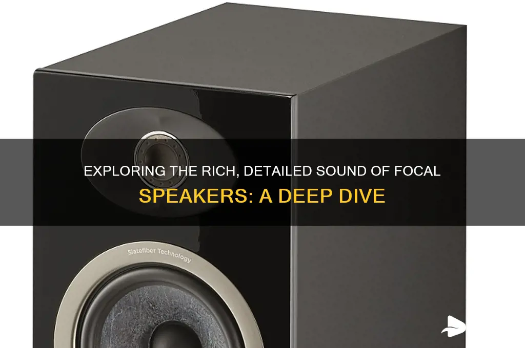 how do focal speakers sound