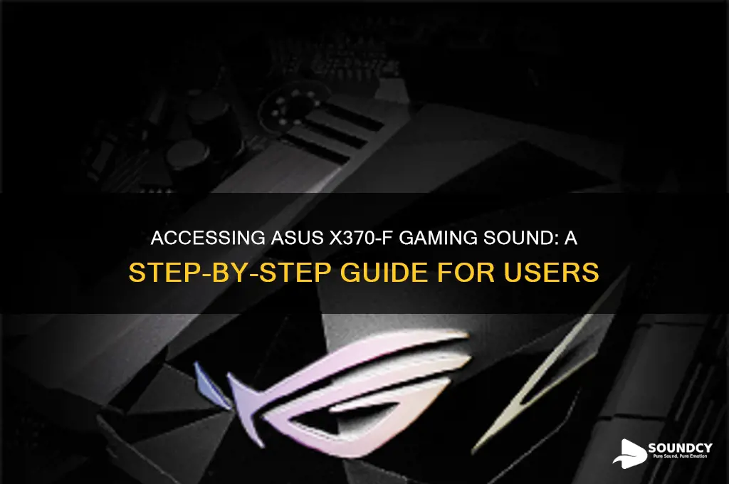 how do i access asus x370-f gaming sound