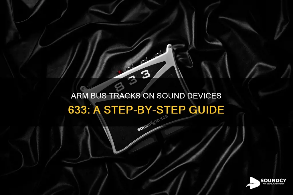 how do i arm bus tracks sound devices 633