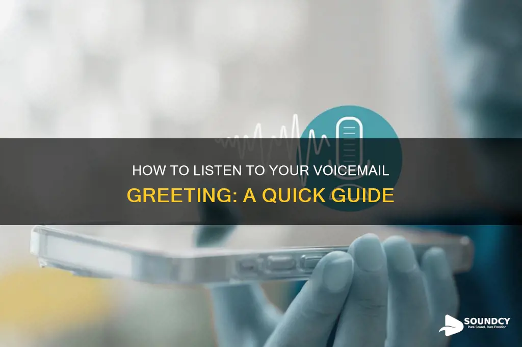 how do i check what my voicemail sounds like