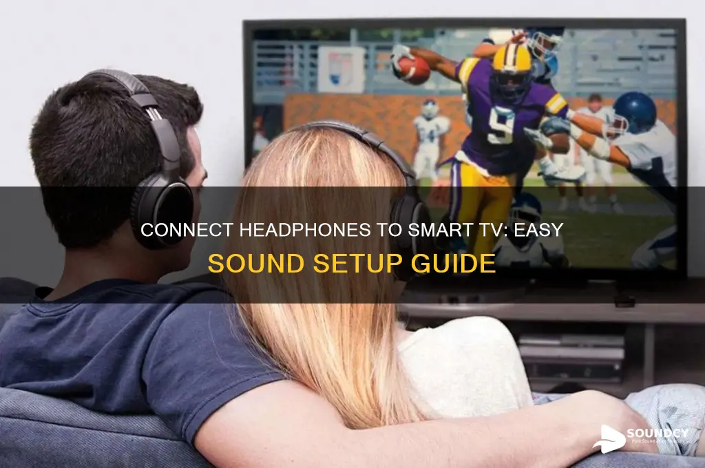 how do i connect headphone sound to smart tv