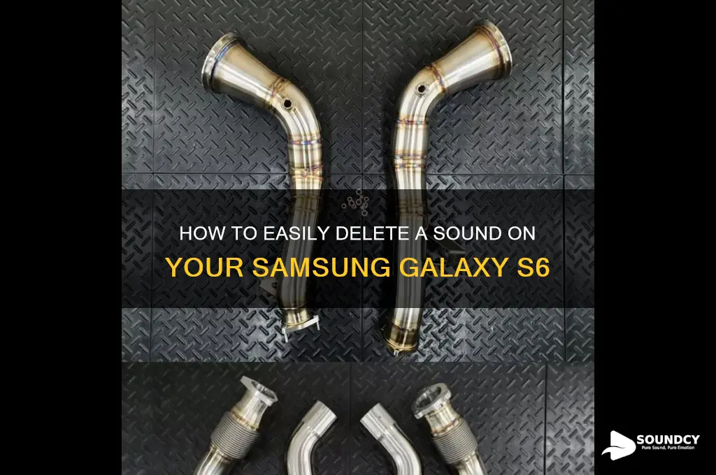 how do i delete a sound in my s6