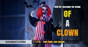 Describing the Eerie, Playful, and Unsettling Sound of a Clown