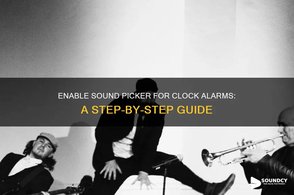 how do i enable sound picker for clock alarms