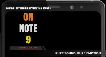 GetDefault Notification Sounds on Note 9: A Simple Guide