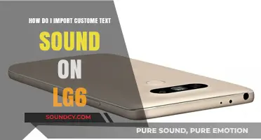 Custom Text Sounds on LG G6: A Step-by-Step Import Guide