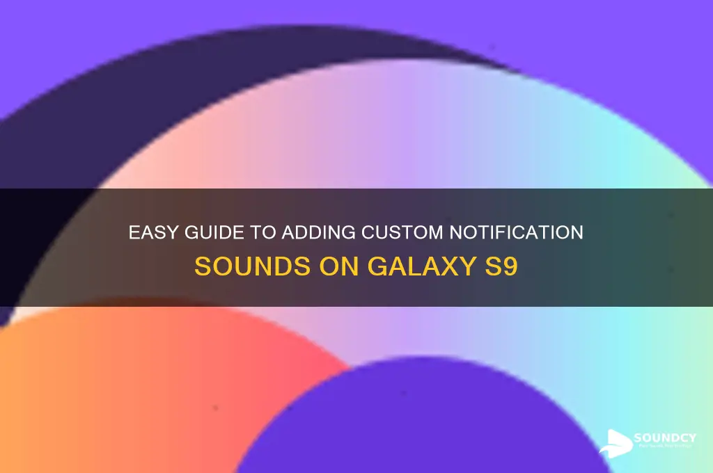 how do i install notification sounds on galaxy s9