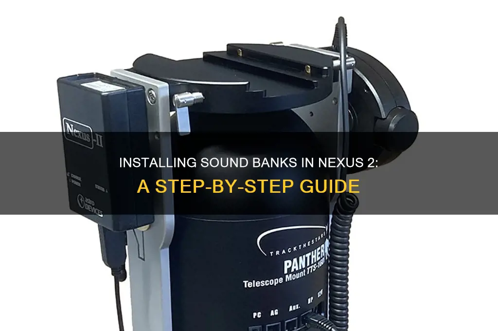 how do i install sound banks into nexus 2