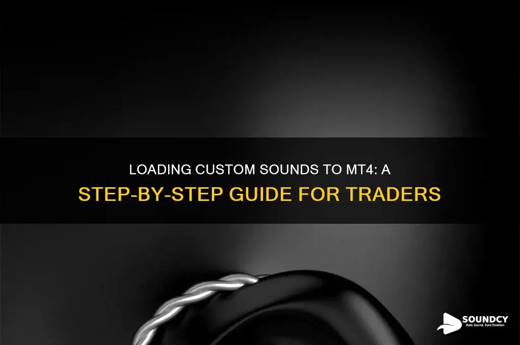 how do i load a custom sound to mt4