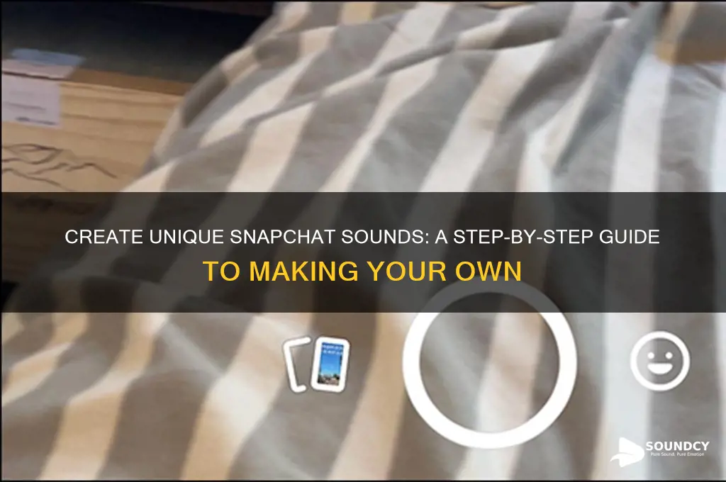 how do i make my own sound on snapchat