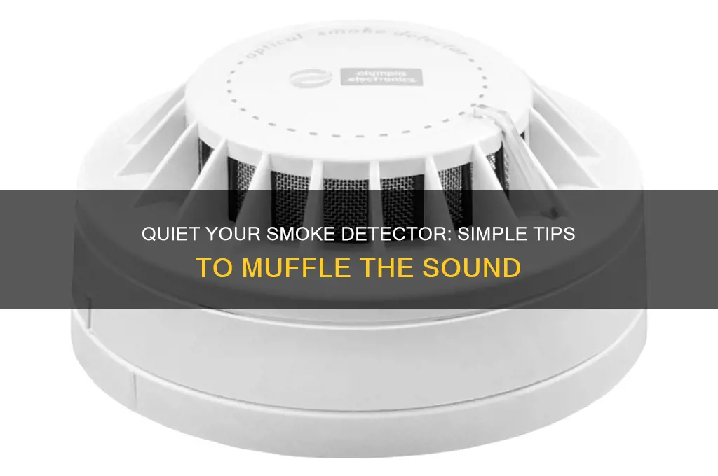 how do i make my smoke detector sound muffle
