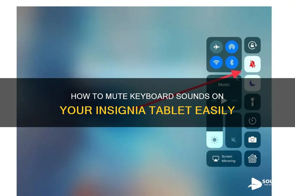how do i stop keyboard sounds on insignia tablet