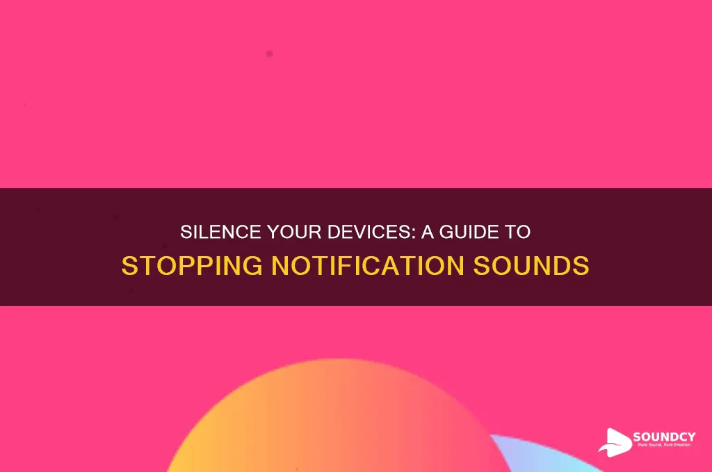 how do i stop notification sounds