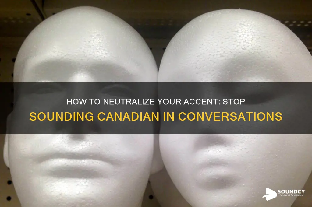 how do i stop sounding canadian
