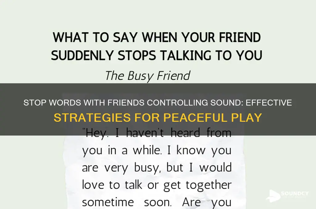 how do i stop words with griends controlling sound