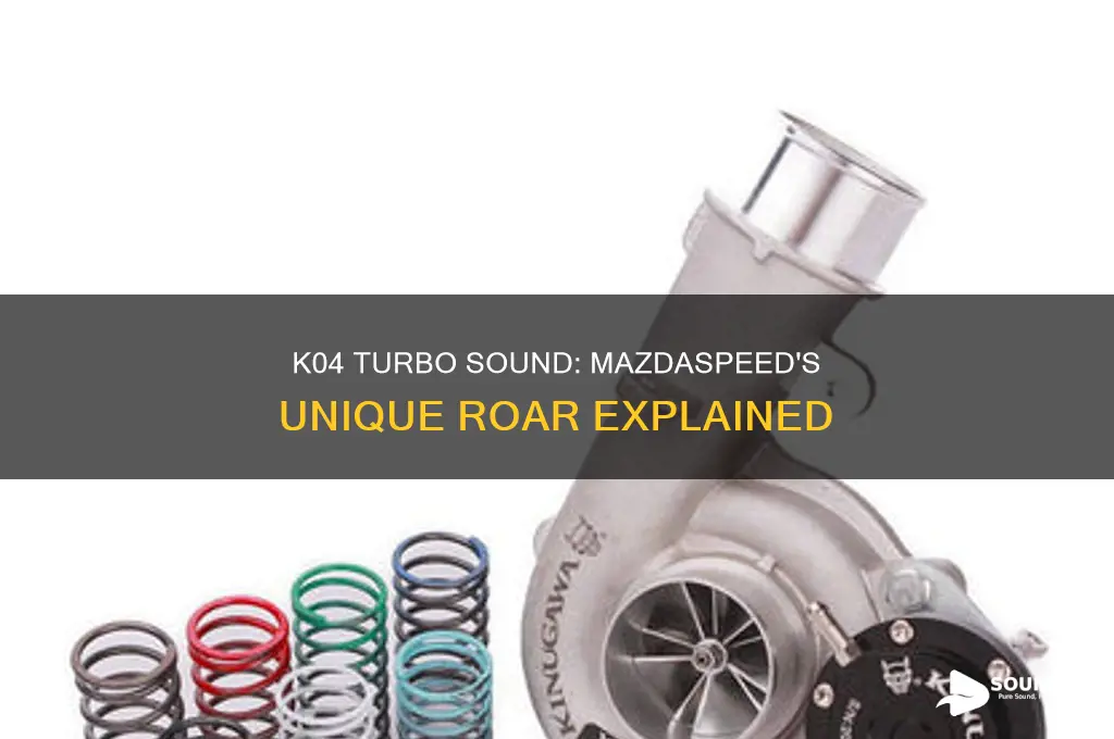 how do k04 turbos sound mazdaspeed