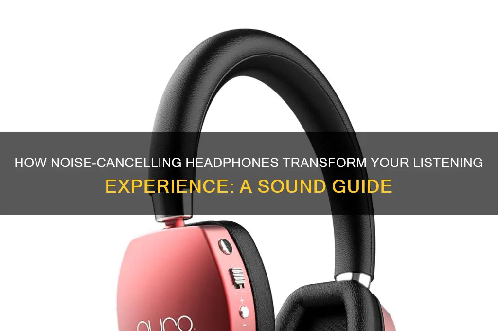 how do noise cancelling headphones sound
