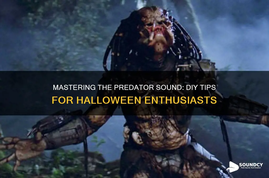 how do people make the predator sound for halloween