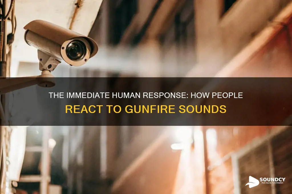 how do people react to the sound of gunfire