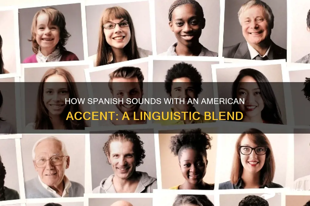 how do people speaking spanish with american accent sound
