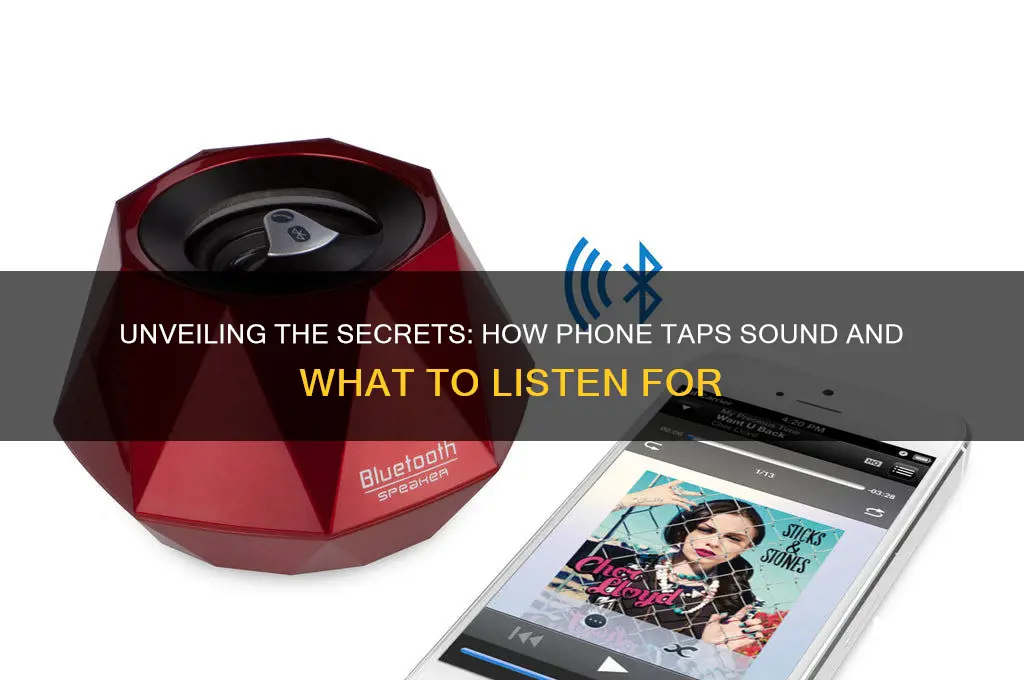 how do phone taps sound