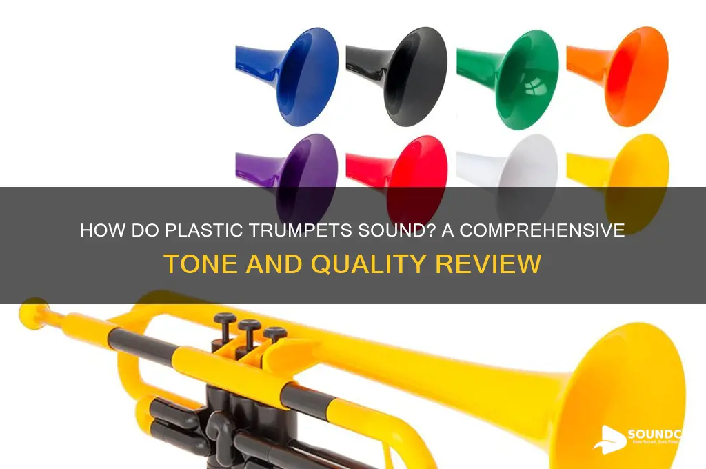 how do plastic trumpets sound