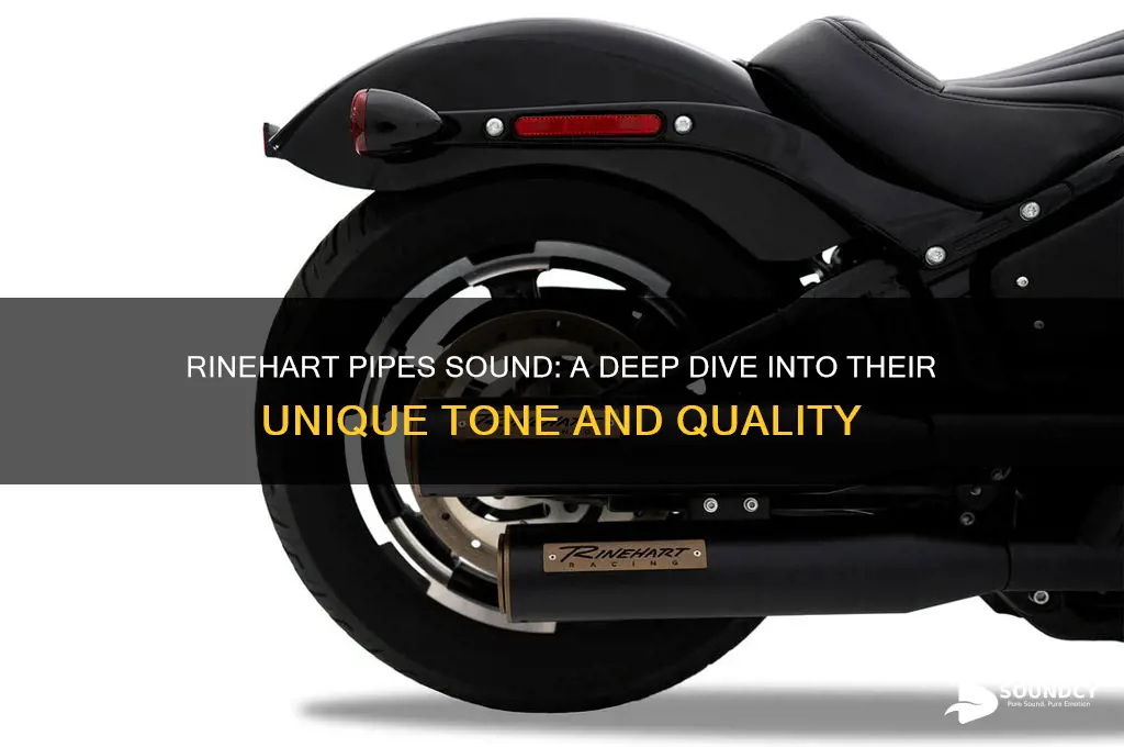 how do rinehart pipes sound