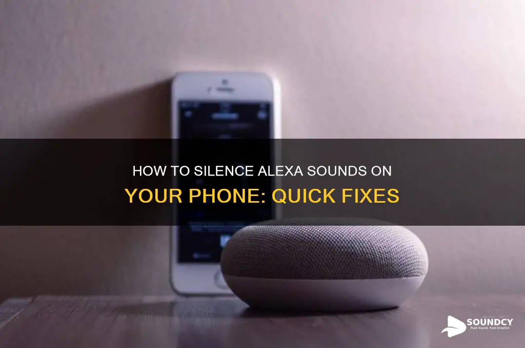 how do stop stop alexa sounds on my phone