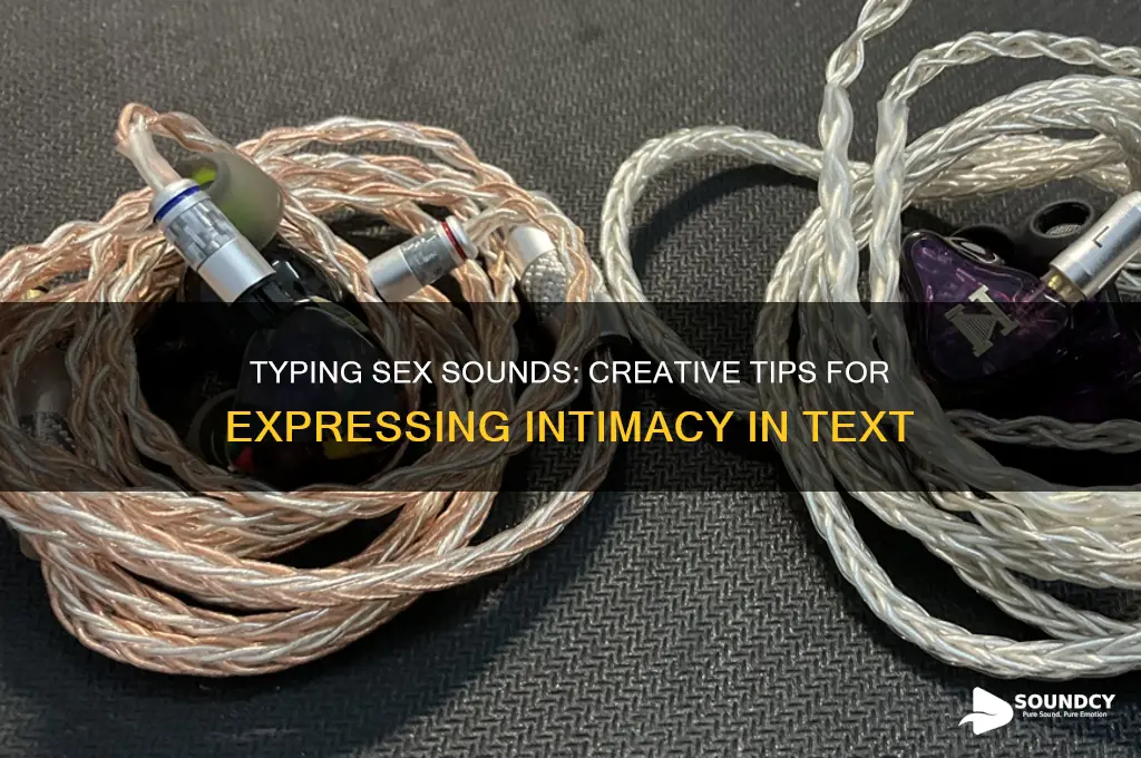 how do u typ sex sounds
