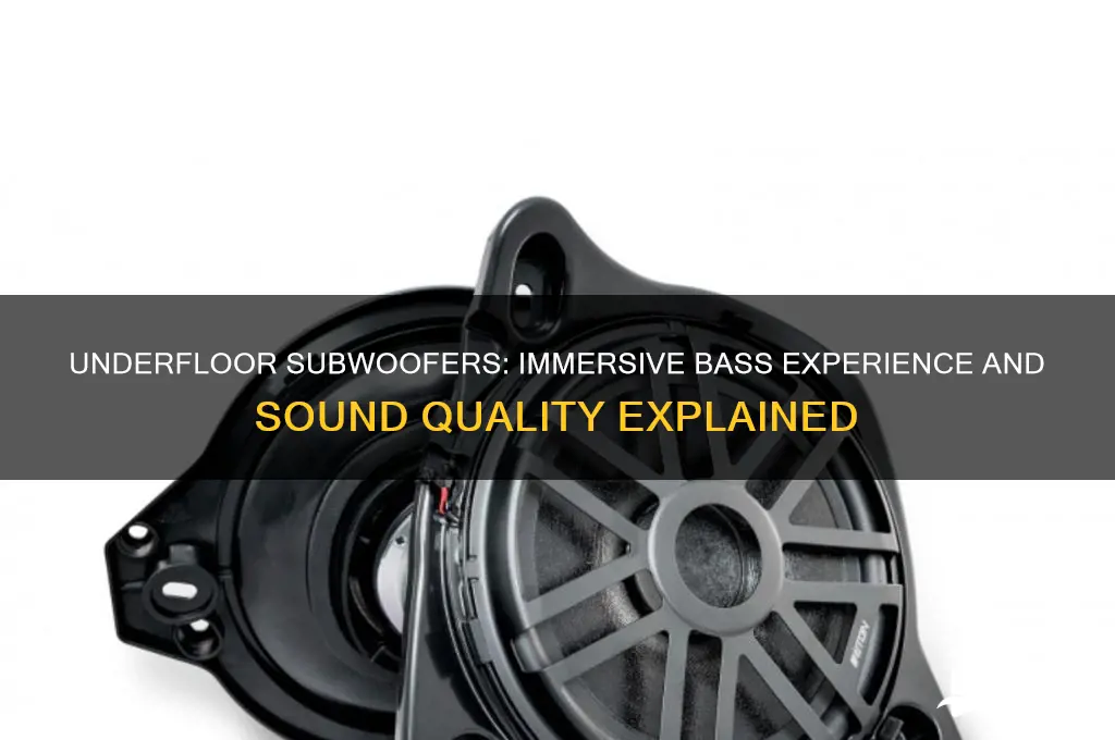 how do underfloor subwoofers sound