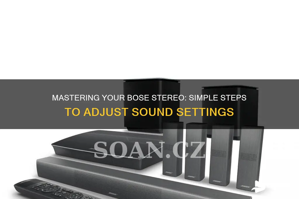 how do you adjust the sound on bose stero