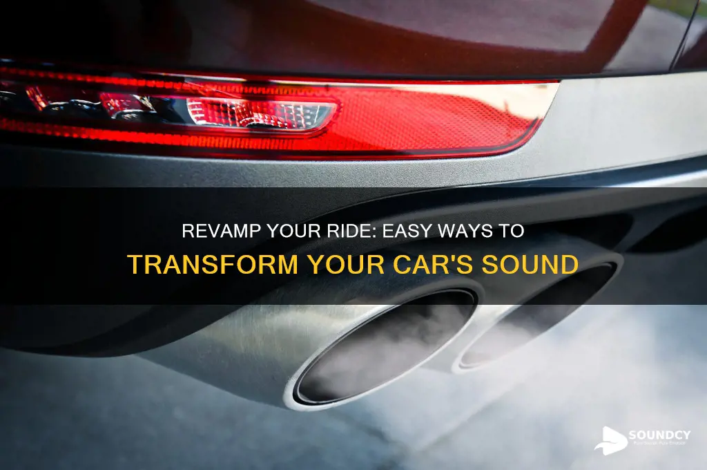 how do you chnage the sound of your car