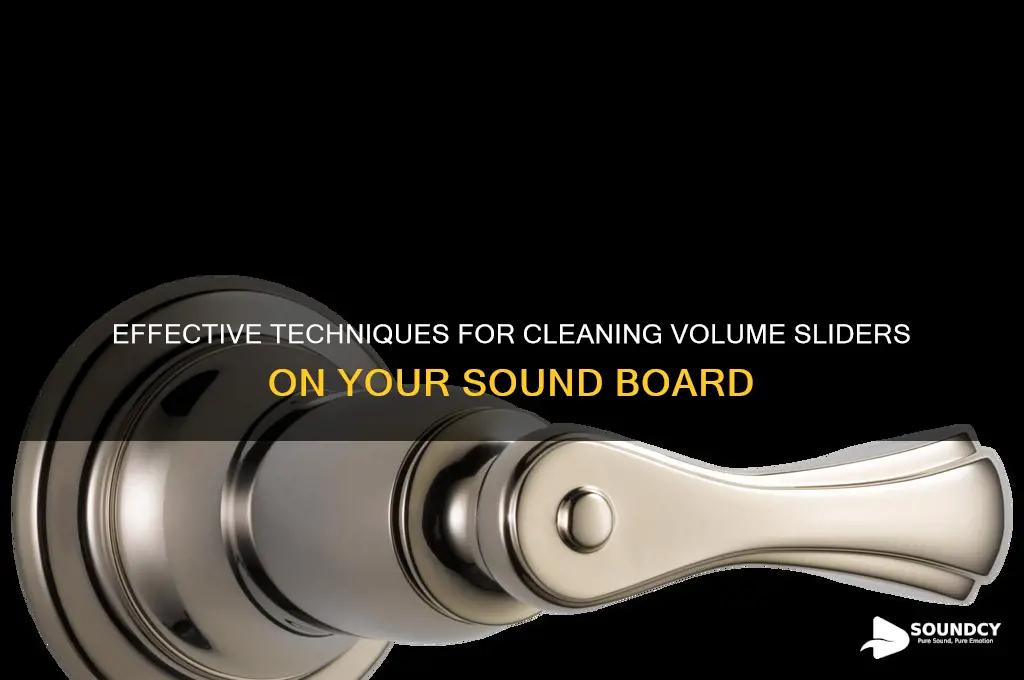 how do you clean volume sliders on sound board