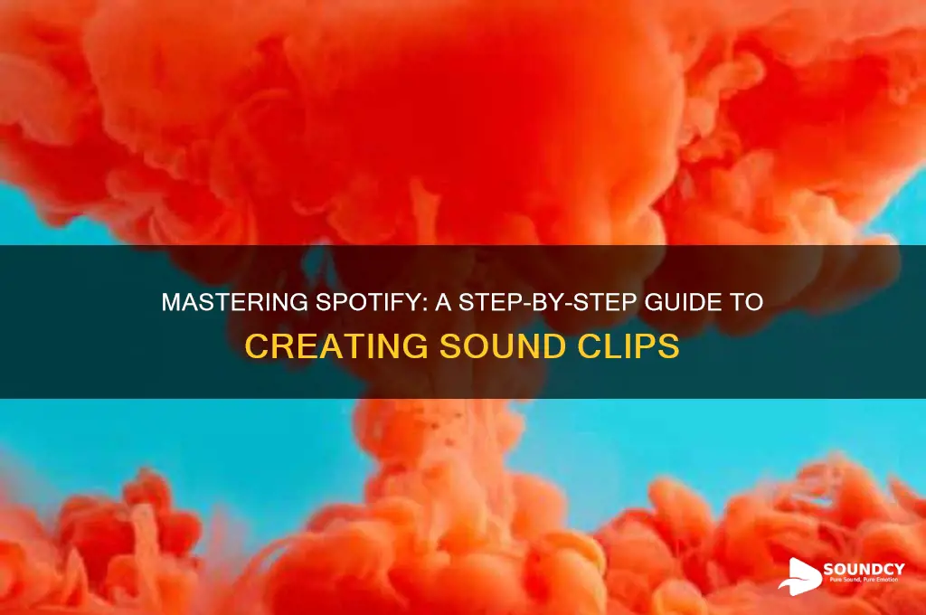 how do you create a sound clip in spotify