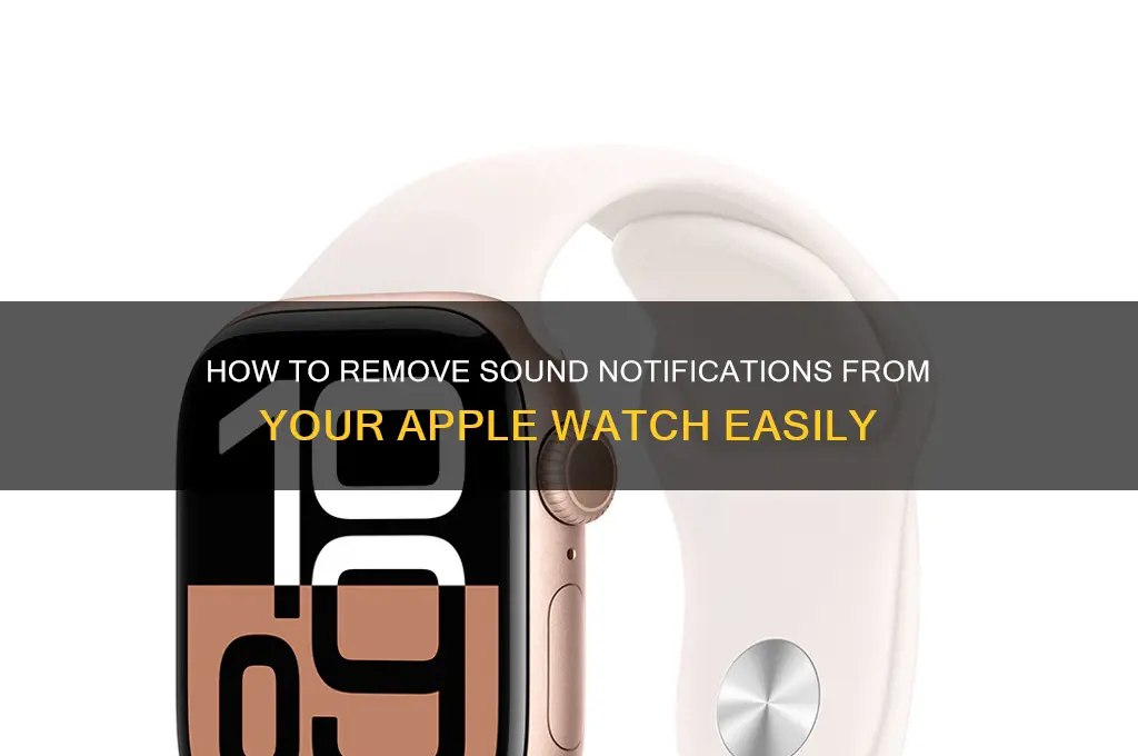 how do you delete sound notications from i watch