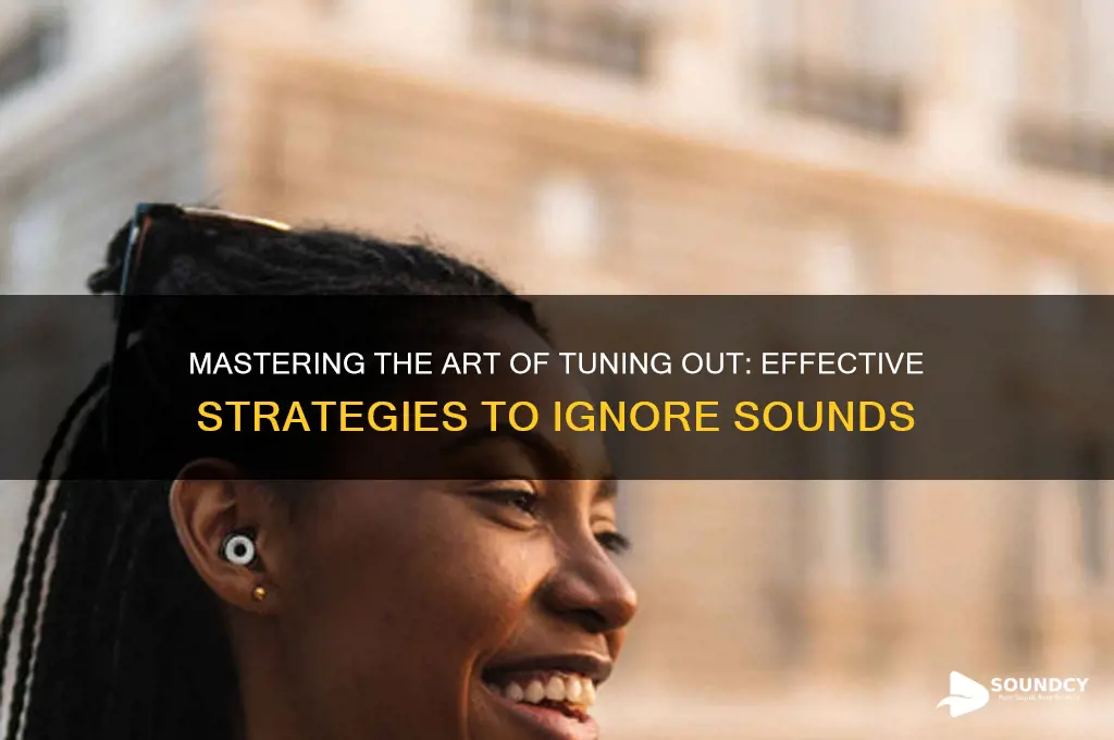 how do you ignore sounds