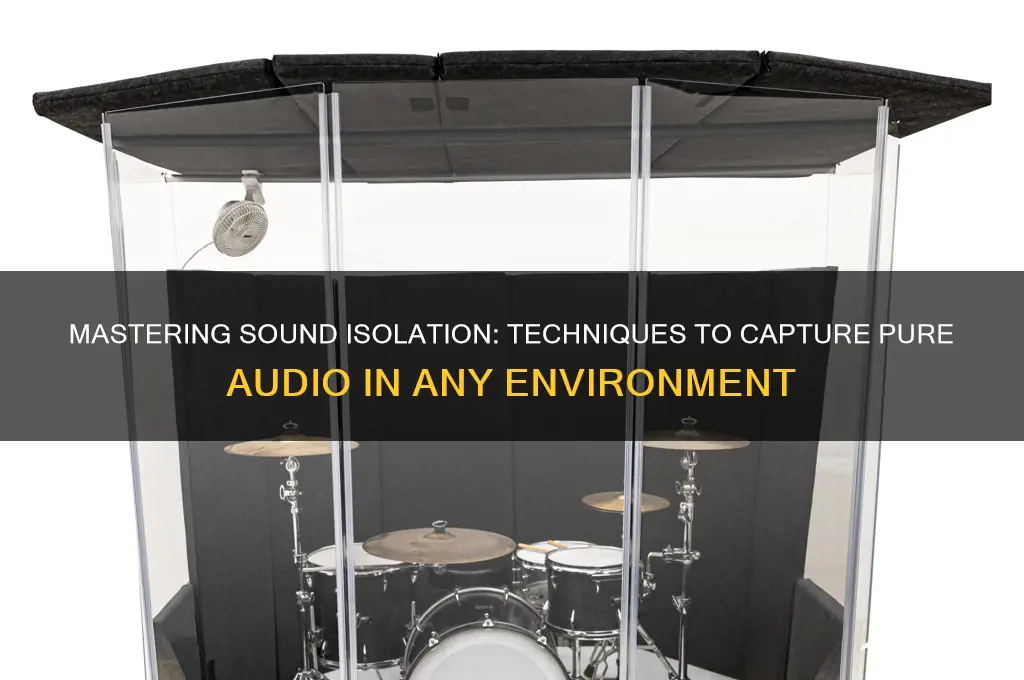 how do you isolate a sound
