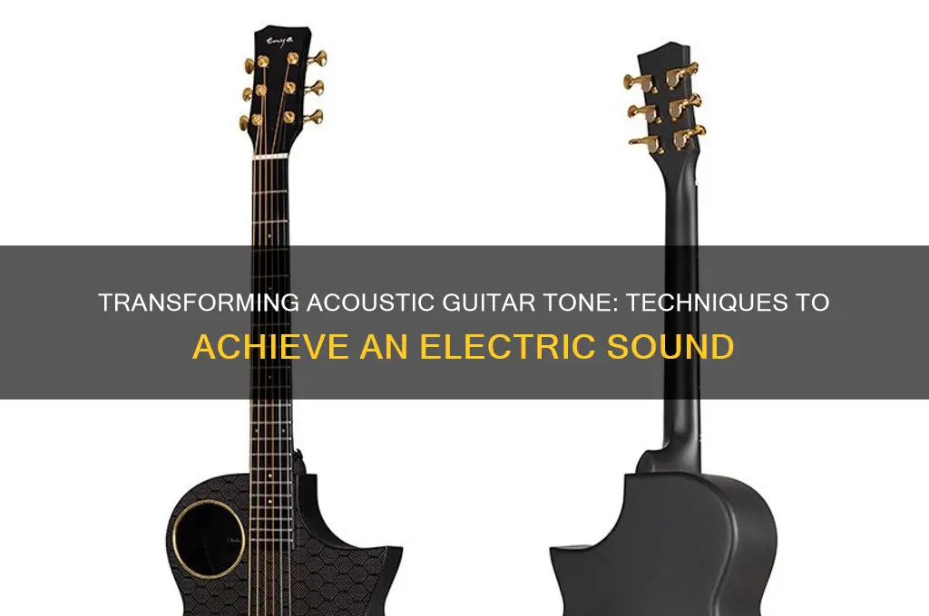 how do you make an acoustic guitar sound electric