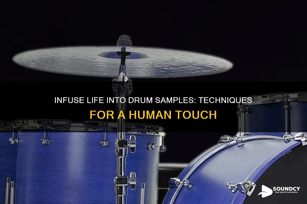 how do you make drum samples sound more human