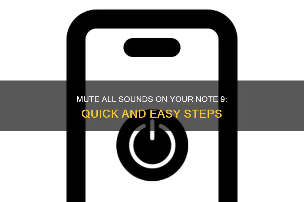 how do you mut all sound on note 9