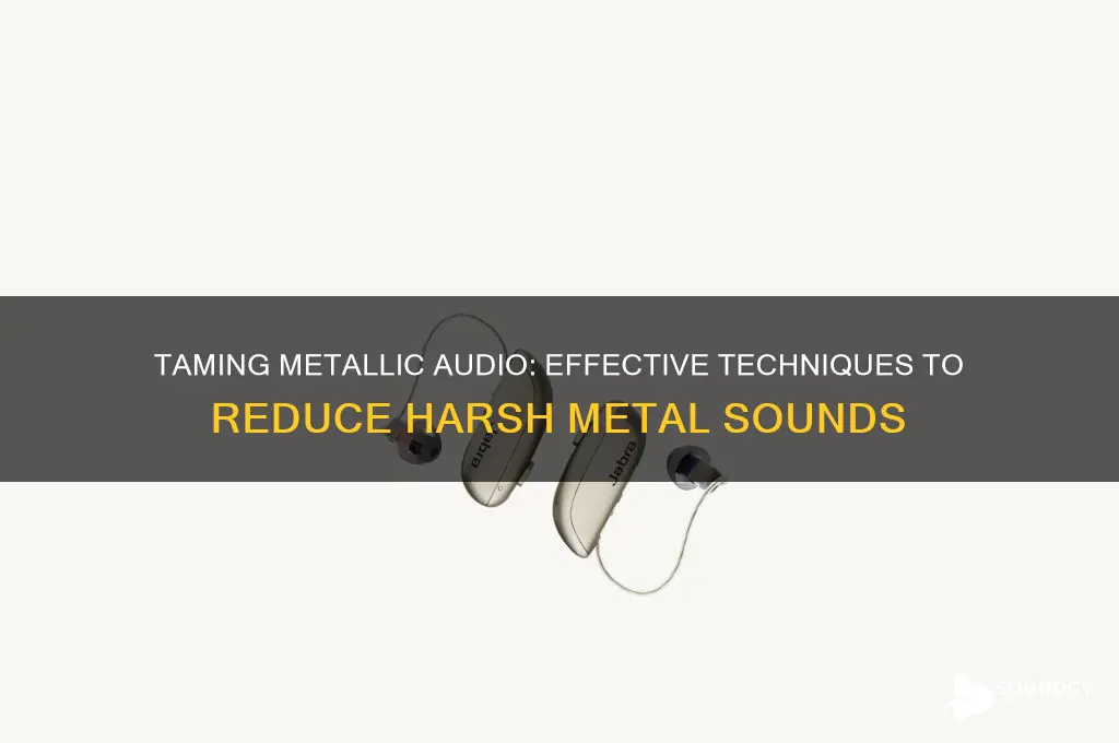how do you reduce a metallic sound in audio