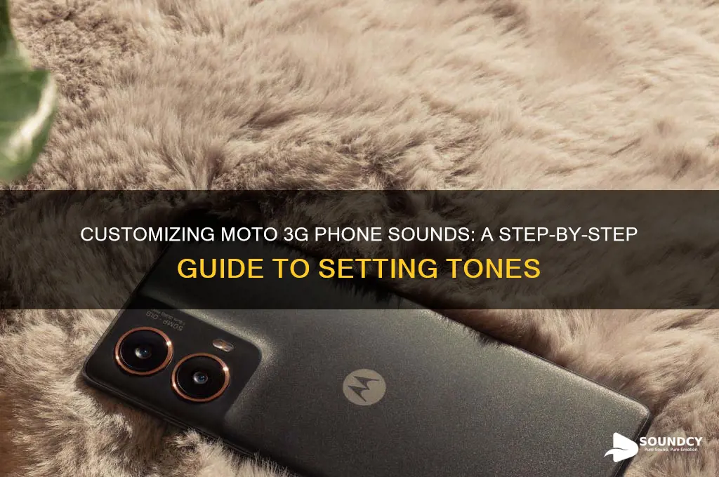how do you set phone sounds on moto 3g