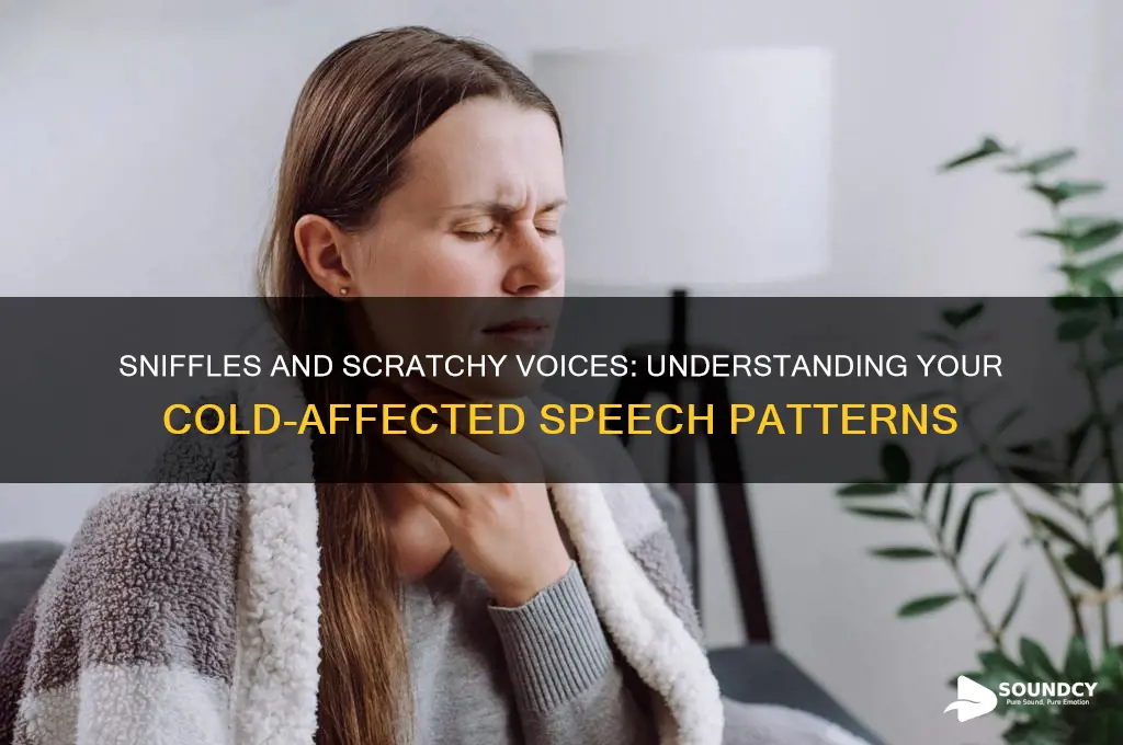 how do you sound when you have a cold