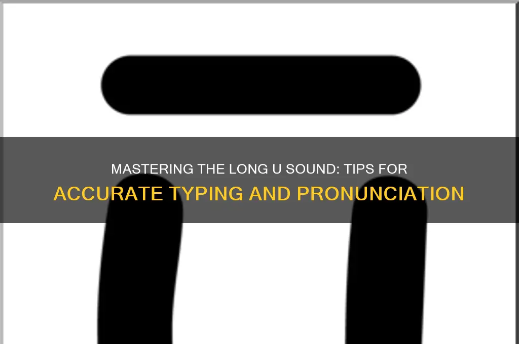 how do you type the long sound of u