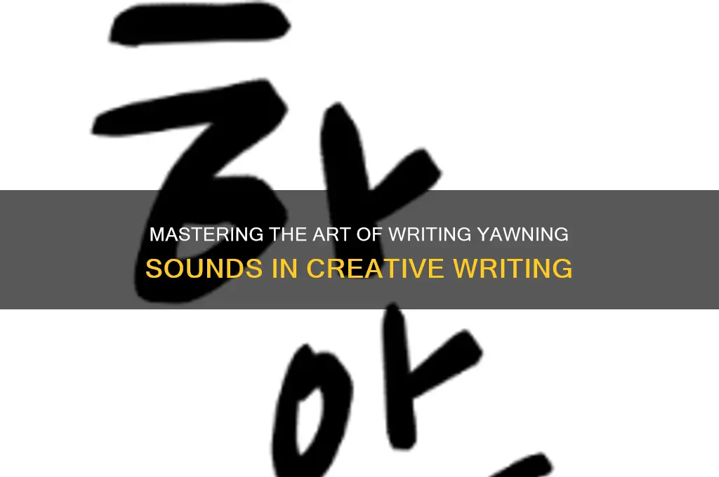 how do you write yawning sound